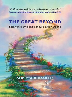cover image of The Great Beyond Scientific Evidence of Life after Death